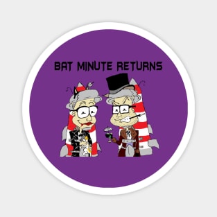 Bat Minute Returns Magnet